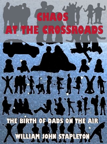 Chaos at the Crossroads The Birth of Dads On The Air